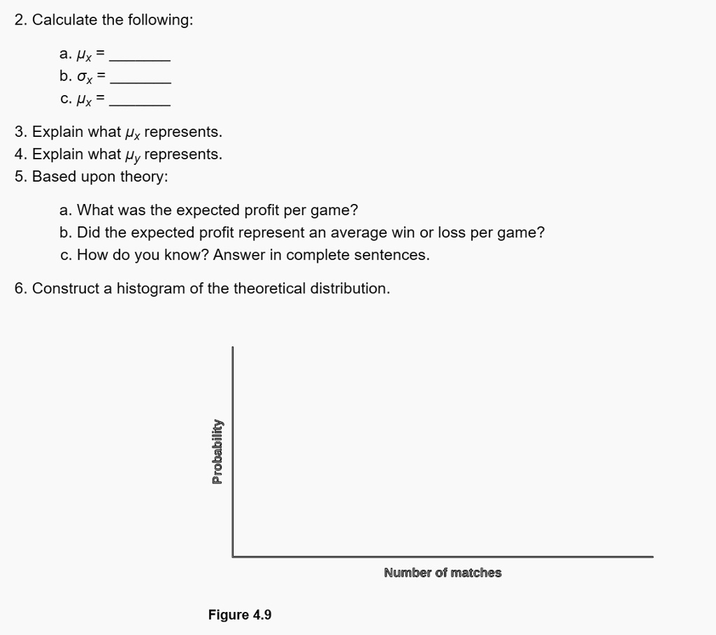 SOLVED: 2. Calculate the following: a. Ux b. Ox C. Hx 3. Explain what /x  represents 4. Explain what Hy represents 5. Based upon theory: What was the  expected profit per game?