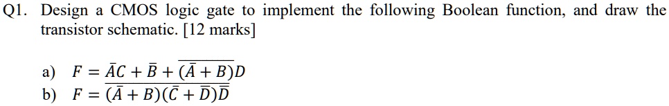 Design a CMOS logic gate to implement the following Boolean function ...