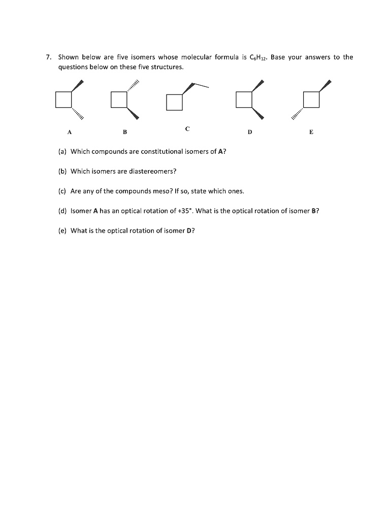 SOLVED: Shown below are five isomers whose molecular formula is C6H1z ...