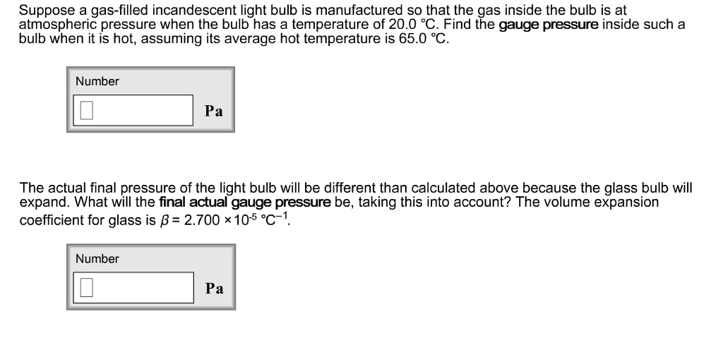 SOLVED Suppose a gasfilled incandescent light bulb is manufactured so