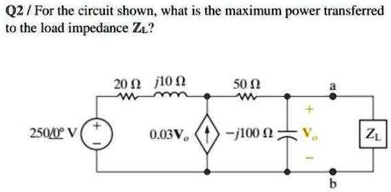 SOLVED: Q2 / For the circuit shown, what is the maximum power ...