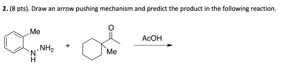 SOLVED: 2. (8 pts) Draw an arrow pushing mechanism and predict the ...