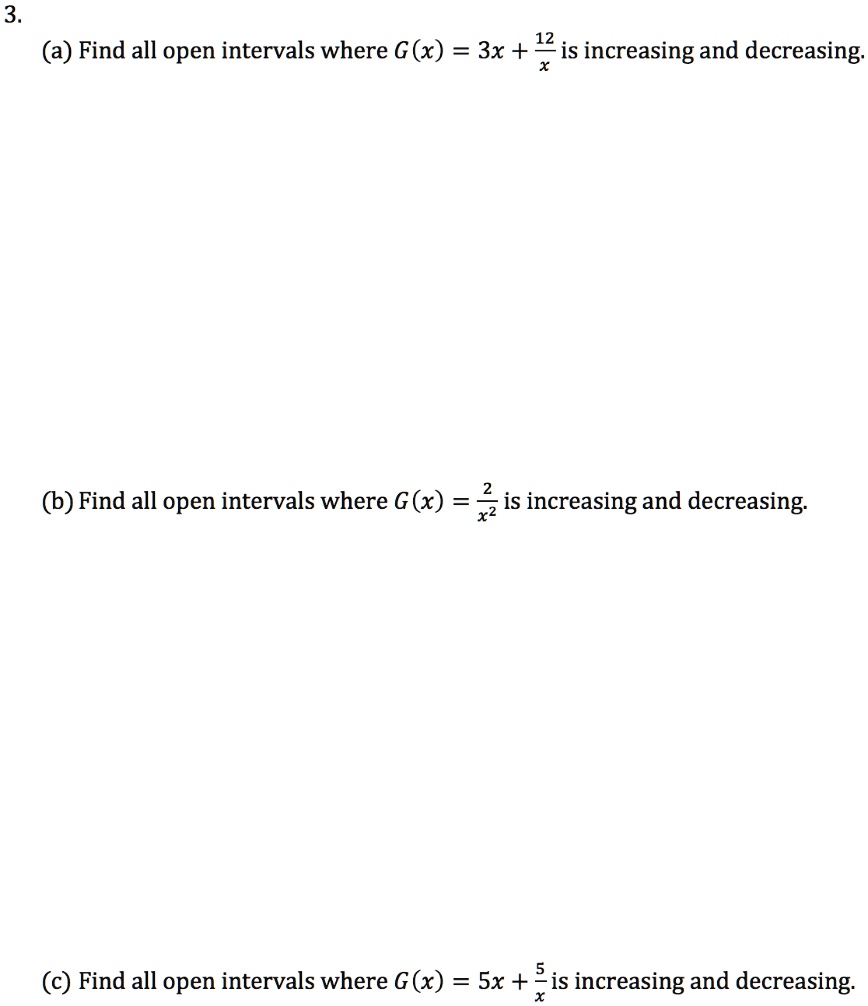 SOLVED: 3 (a) Find all open intervals where G(x) = 3x + 12 is ...
