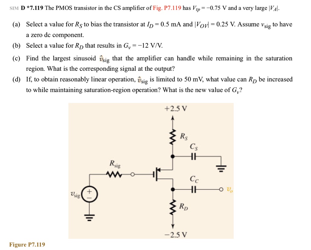 SOLVED: SIM D *7.119 The PMOS Transistor In The CS Amplifier Of Fig. P7 ...