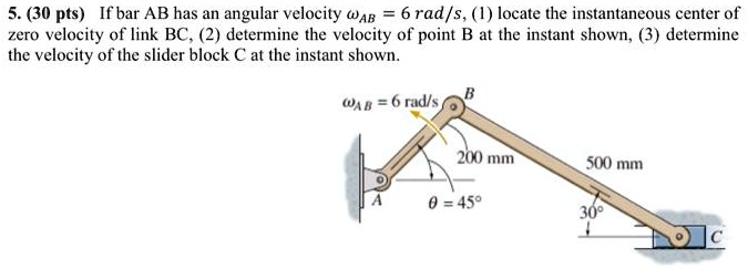 SOLVED: 5. (30 pts) If bar AB has an angular velocity WAB 6rad /s ...