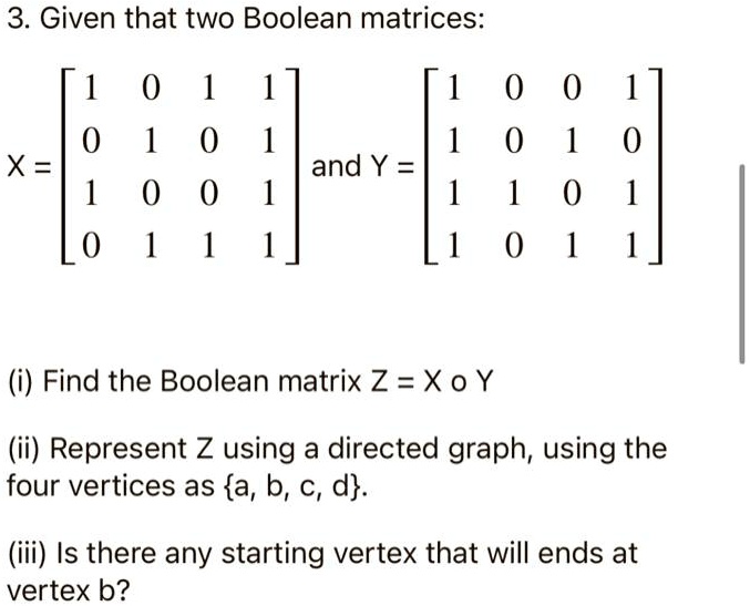 3. Given that two Boolean matrices: X= and Y = Find the Boolean matrix ...