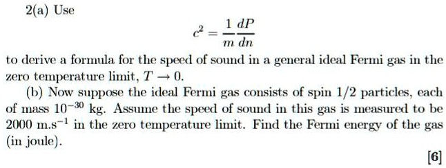 SOLVED: Use mdn to derive a formula for the speed of sound in a general ...
