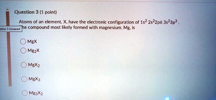 SOLVED: Question 3 (1 point) Atoms of an element, X, have the ...