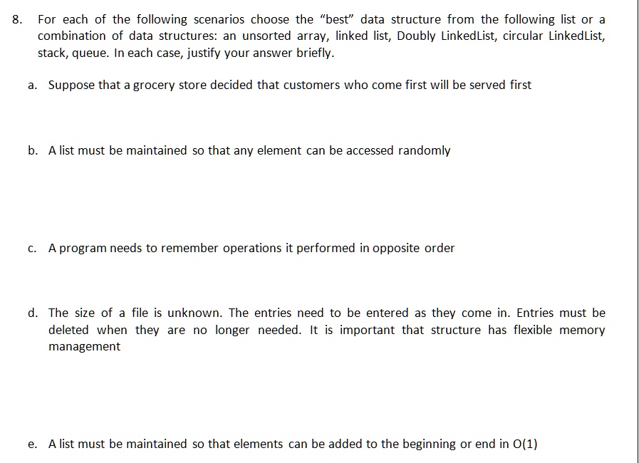 8 for each of the following scenarios choose the best data structure ...
