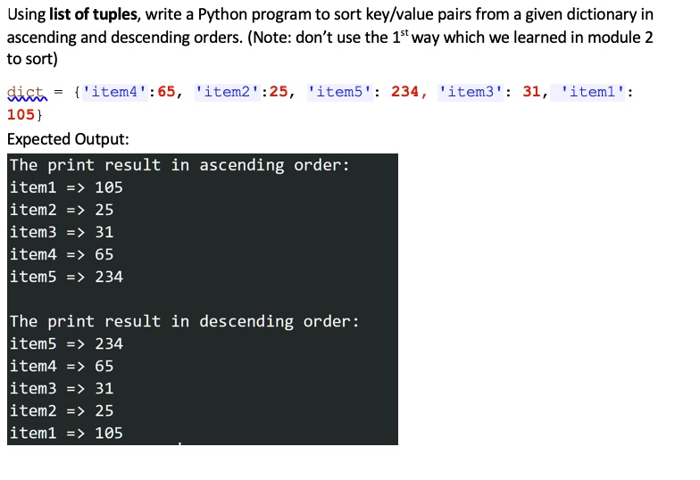 Solved: Using A List Of Tuples, Write A Python Program To Sort Key/Value  Pairs From A Given Dictionary In Ascending And Descending Orders. (Note:  Don'T Use The First Way Which We Learned