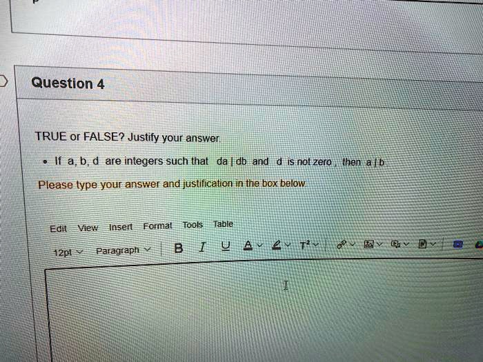 SOLVED: Question 4 TRUE Or FALSE? Justify Your Answer Ifa, B, Dare ...