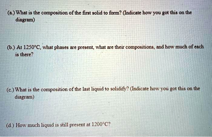 SOLVED: (a) What is the composition of the first solid to form ...