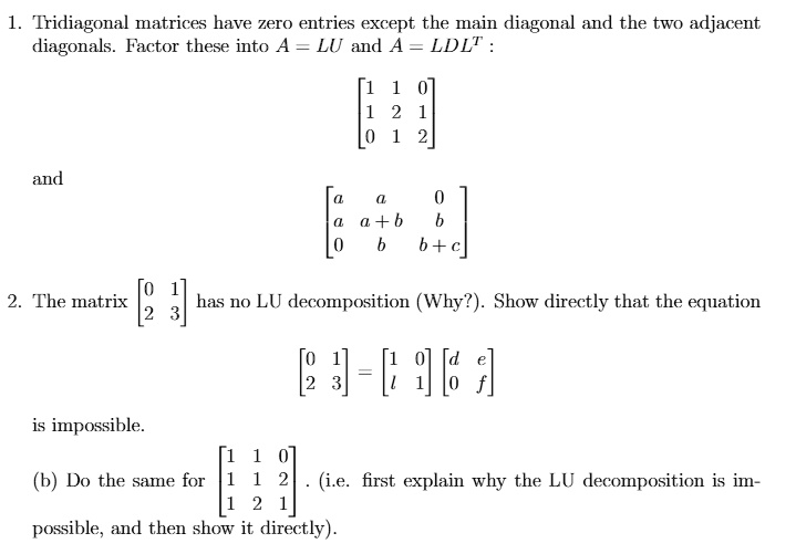 Tridiagonal matrices have zero entries except the main diagonal and the ...