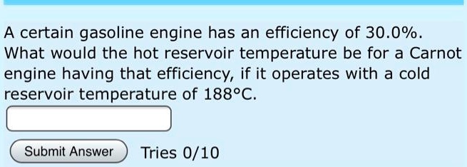 SOLVED: A certain gasoline engine has an efficiency of 30.0%. What