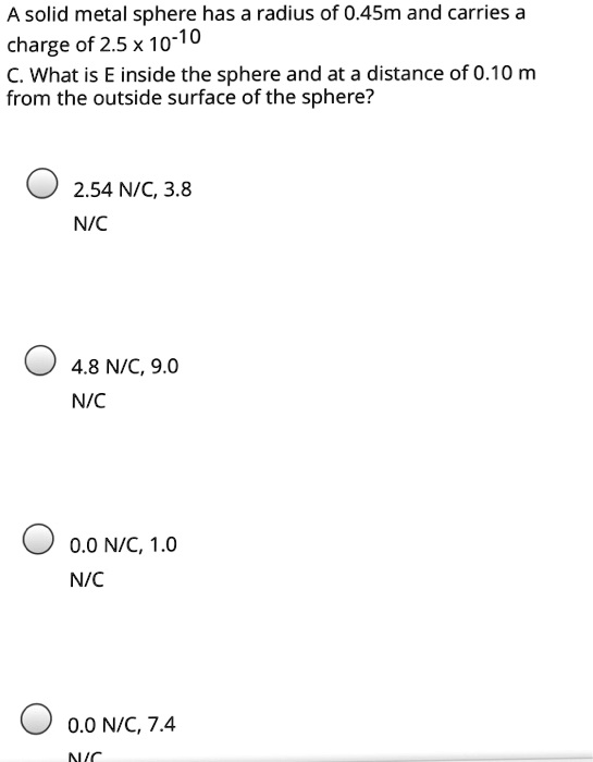 SOLVED A solid metal sphere has a radius of 0.45m and carries a charge