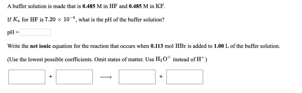 SOLVED:A buffer solution is made that is 0.485 M in HF and 0.485 M in ...
