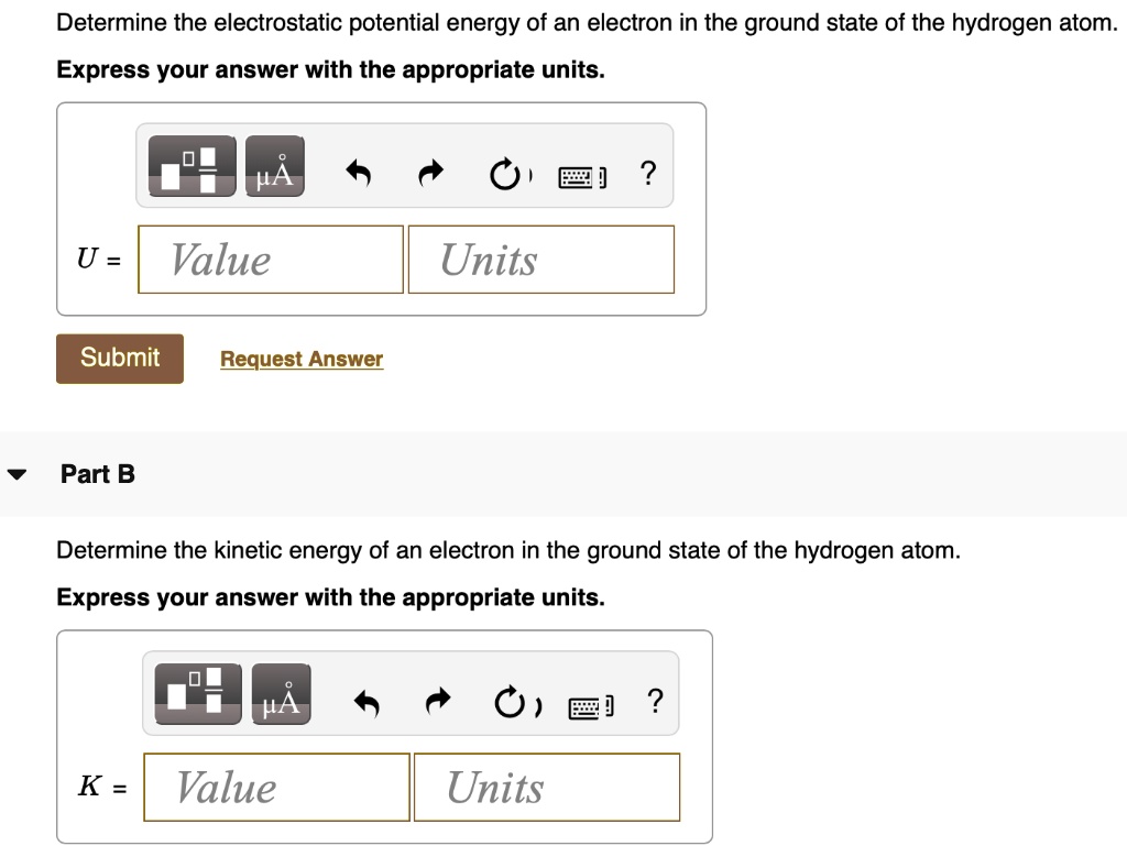 SOLVED Determine the electrostatic potential energy of an electron in the ground state of the