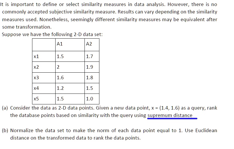 SOLVED: It is important to define or select similarity measures in data ...