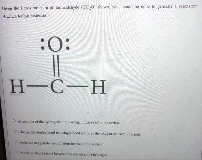 SOLVED Given the Lewis structure of formaldehyde (CH2O) shown; whal