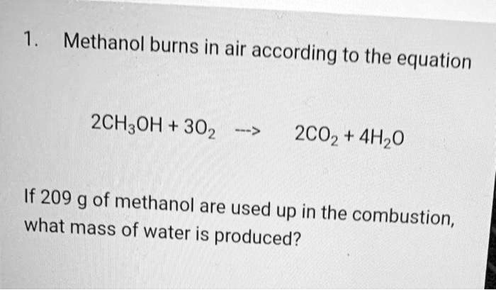 SOLVED: Methanol burns in air according to the equation: 2CH3OH + 3O2 â ...