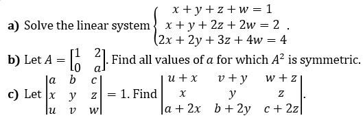 Solved X Y Z W 1 Solve The Linear System X Y 2z Zw 2 2x 2y 32 4w 4 B Let A 0 Find All Values