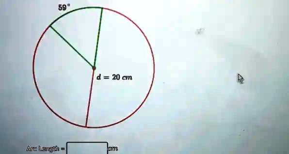 59°
d = 20 cm
Arc Length =  cm