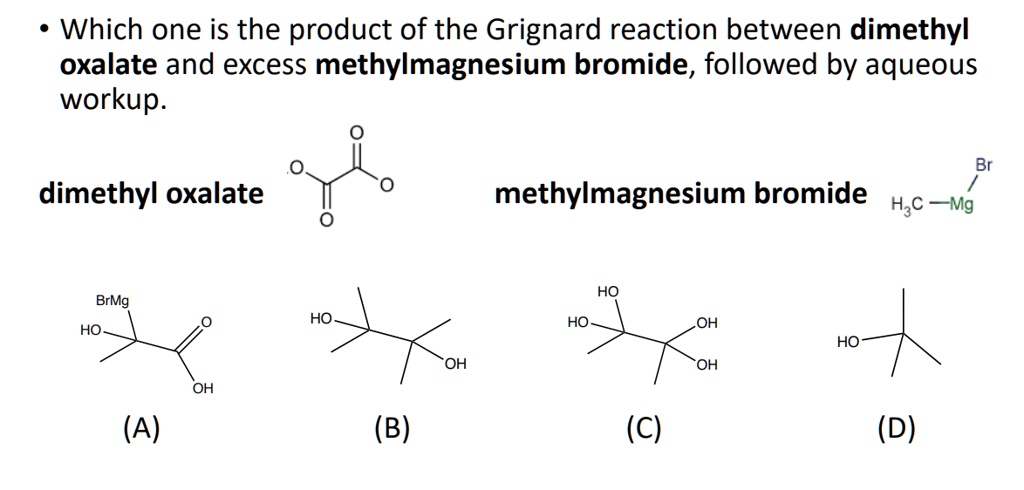 SOLVED: 12-2: Which one is the product of the Grignard reaction between ...