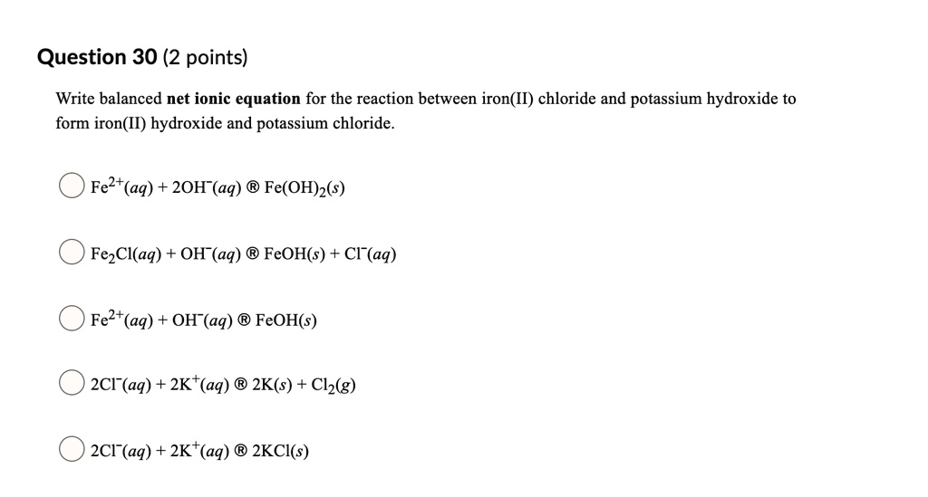 SOLVED Question 30 (2 points) Write balanced net ionic equation for