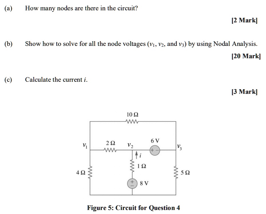 SOLVED: (a) How many nodes are there in the circuit? [2 Mark] (b) Show ...