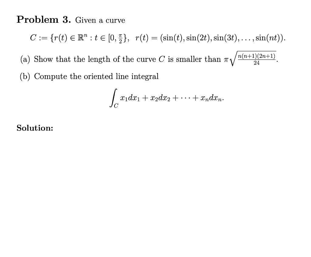 SOLVED Problem 3. Given a curve C r(t) e R" t e [0, }, r(t) = (sin