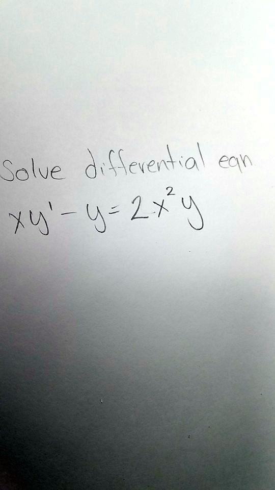 Solve differential eqnxy' - y = 2x^2y