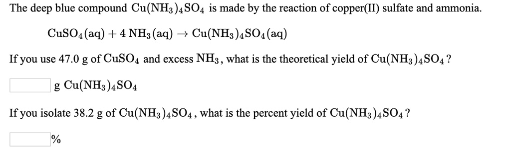 SOLVED: The deep blue compound Cu(NH4)4SO4 is made by the reaction of ...