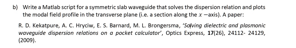 b) Write a MATLAB script for a symmetric slab waveguide that solves the ...