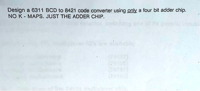 SOLVED: Design a 4-to-10 BCD to 8421 code converter using only a four ...