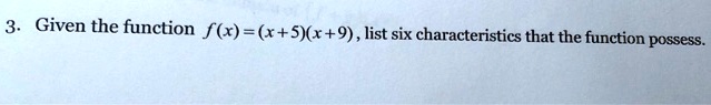 given the function f xsx9 list six characteristics that the function possess 63182