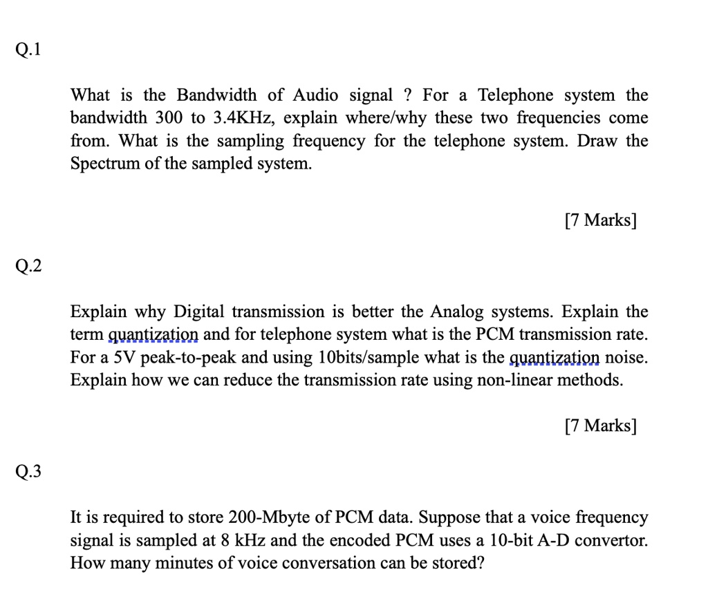 SOLVED Q.1 What is the bandwidth of the audio signal for a telephone system? The bandwidth is