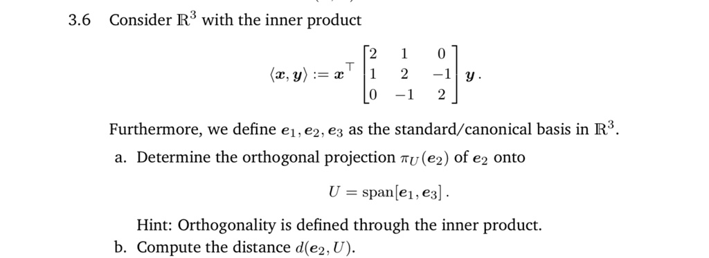 3 6 Consider R 3 With The Inner Product X Y X1y1 X2y2 X3y3 Furthermore We Define E1 E2