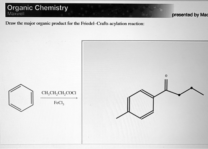 Chemistry Maxwell presented by Ma Draw the major organic
