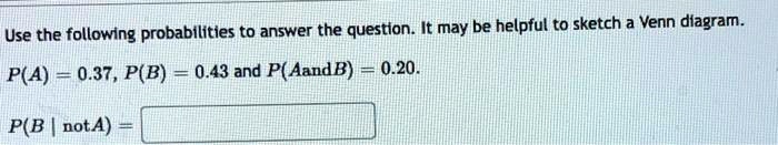 SOLVED Use the following probabilities to answer the question. It may