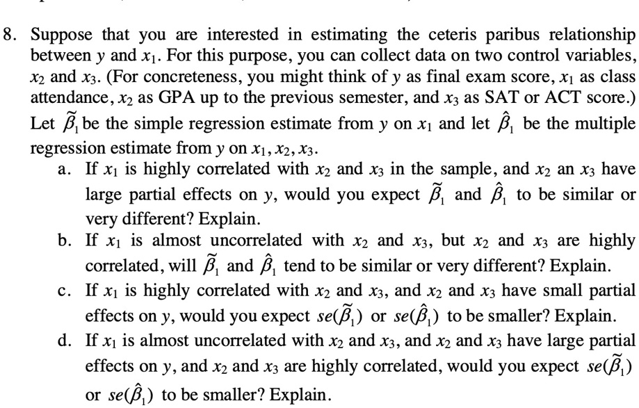 SOLVED: Suppose That You Are Interested In Estimating The Ceteris ...