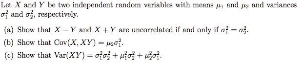 SOLVED: Let X and Y be two independent random variables with means μ1 ...