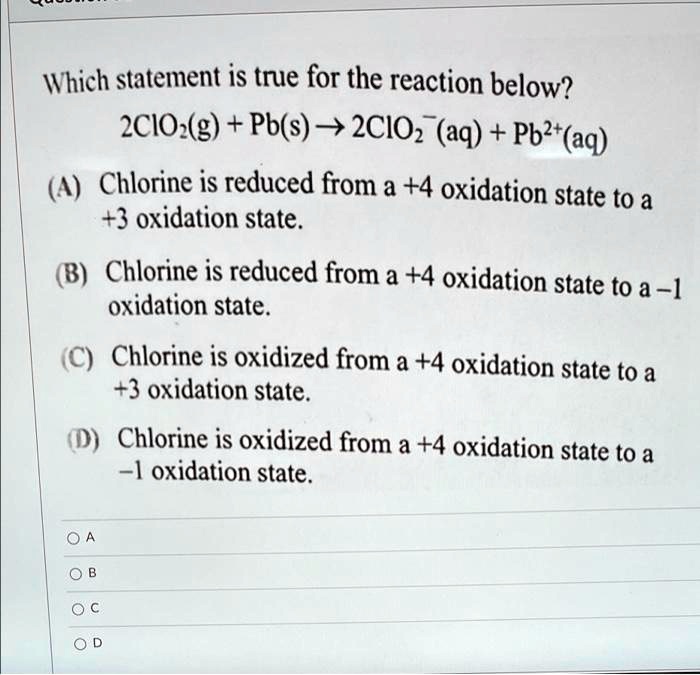 SOLVED Which statement is true for the reaction below? 2CIO(g) + Pb(s