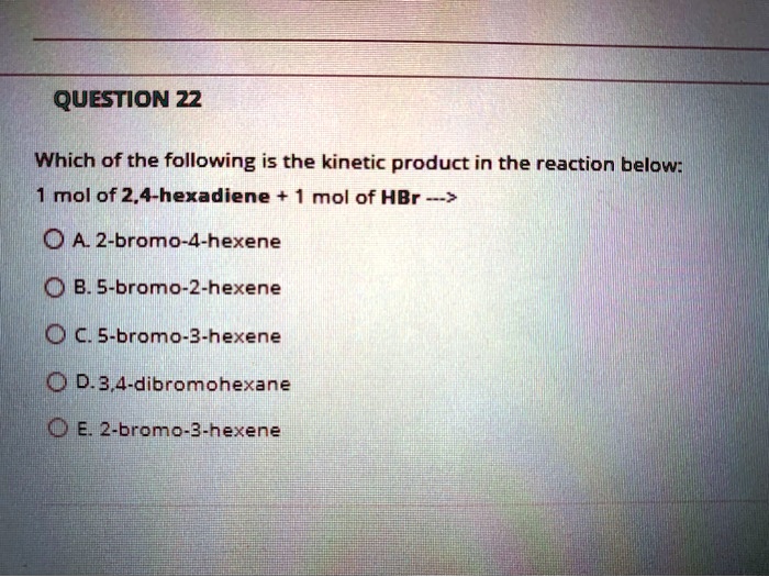 SOLVED QUESTION 22 Which of the following is the product in