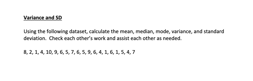 SOLVED: Calculate The Mean, Median, Mode, Variance, And Standard ...