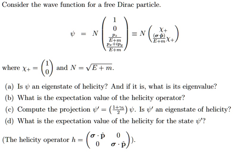 SOLVED: Consider the wave function for a free Dirac particle: |bâŸ© = N ...