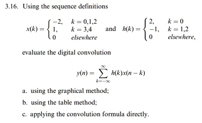 Solved 3 16 Using The Sequence Definitions 2 K 0 1 2 K 3 4 Elsewhere O Y K 1 2 Elsewhere X K