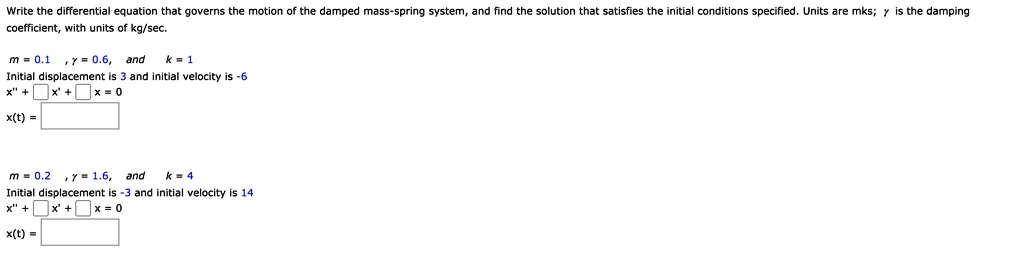 SOLVED: Write the differential equation that governs the motion of the ...