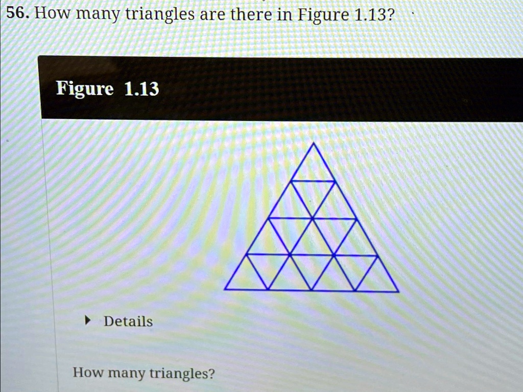 56. How many triangles are there in Figure 1.13? Figure 1.13 How many ...