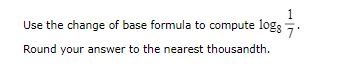 Use the change of base formula to compute log8(1/7). Round your answer to the nearest thousandth.