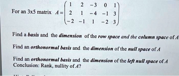 SOLVED For an 3x5 matrix A Find a basis and the dimension of